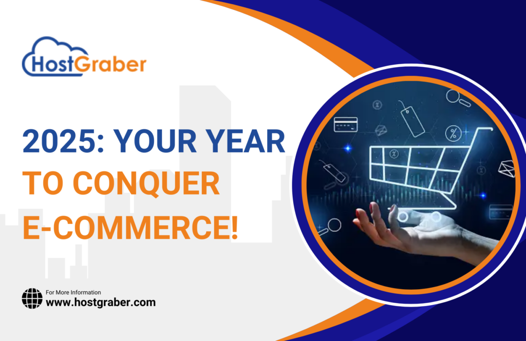 2025: Your Year to Conquer E-Commerce